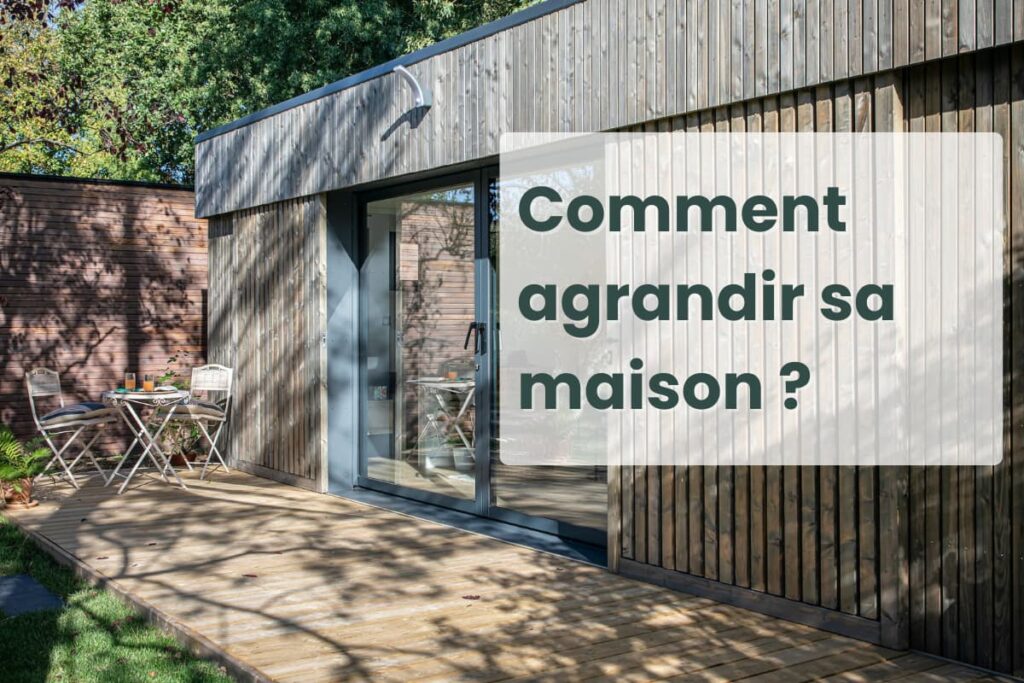 Comment agrandir sa maison